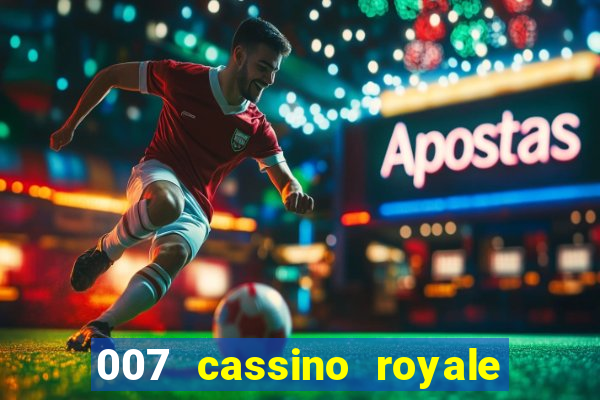 007 cassino royale dublado download